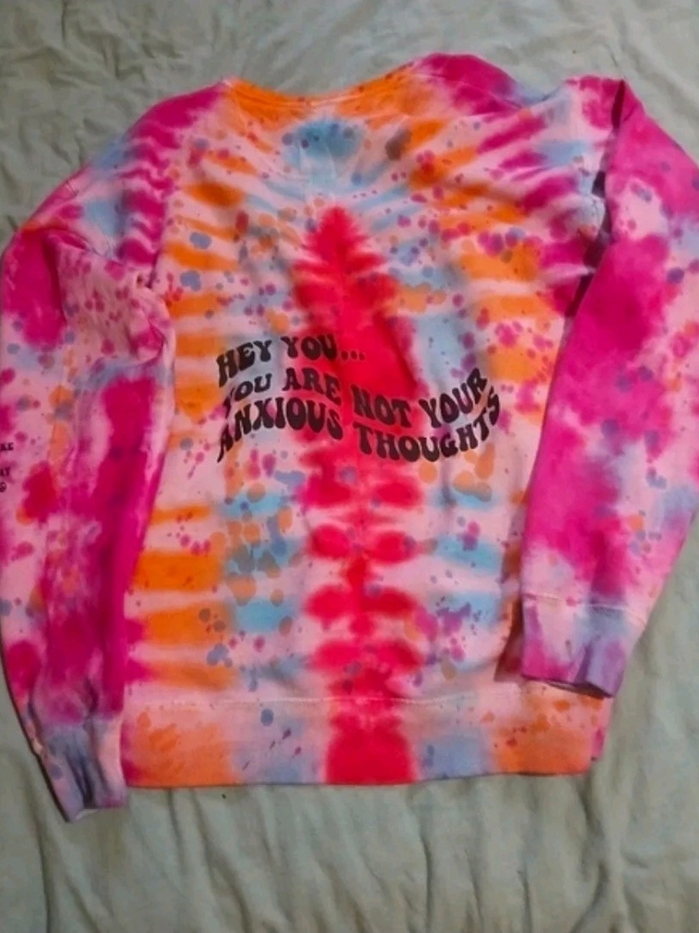 Tie-Dye Graphic Sweatshirt - Hey, You Are Not Your Anxious Thoughts